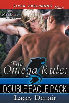 Paperback The Omega Rule: Double Eagle Pack (Siren Publishing Classic Manlove) Book