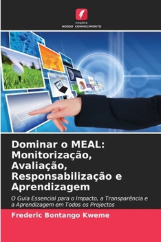 Dominar o MEAL: Monitorização, Avaliação, Responsabilização e Aprendizagem (Portuguese Edition)
