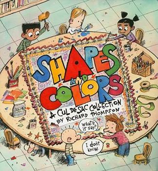 Shapes and Colors: A Cul de Sac Collection - Book #3 of the Cul de Sac