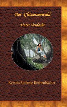 Paperback Der Glitzerseewald: Unter Verdacht [German] Book