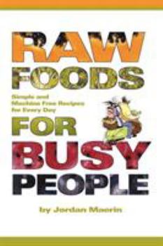 Paperback Raw Foods for Busy People: Simple and Machine-Free Recipes for Every Day Book