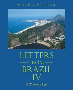 Paperback Letters from Brazil Iv: A Time to Hope Book