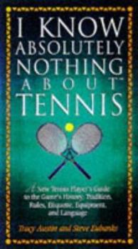 Hardcover I Know Absolutely Nothing about Tennis Book