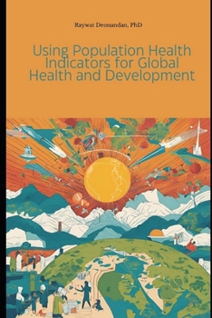 Paperback Using Population Health Indicators for Global Health and Development Book