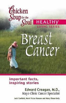 Paperback Chicken Soup for the Soul: Breast Cancer (Chicken Soup for the Soul: Healthy Living Series) Book