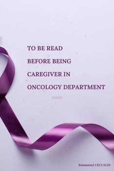 Paperback To be read before being Caregiver in Oncology Department Book