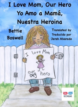 Paperback I Love Mom, Our Hero: Yo Amo a Mamá, Nuestra Heroina Book