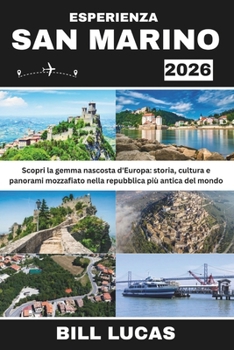 ESPERIENZA SAN MARINO 2026: Scopri la gemma nascosta d'Europa: storia, cultura e panorami mozzafiato nella repubblica più antica del mondo