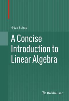 Hardcover A Concise Introduction to Linear Algebra Book