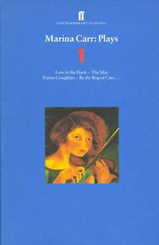 Paperback Marina Carr: Plays 1: Low in the Dark, the Mai, Portia Coughlan, by the Bog of Cats... Book