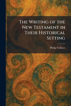 Paperback The Writing of the New Testament in Their Historical Setting Book