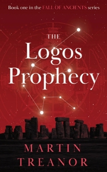 Paperback The Logos Prophecy: Fall of Ancients Book 1 Book
