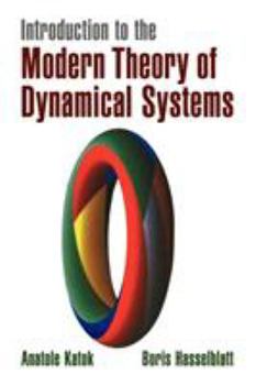 Introduction to the Modern Theory of Dynamical Systems (Encyclopedia of Mathematics and its Applications) - Book #54 of the Encyclopedia of Mathematics and its Applications