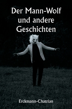 Der Mann-Wolf und andere Geschichten (German Edition)