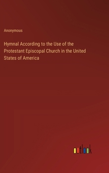 Hardcover Hymnal According to the Use of the Protestant Episcopal Church in the United States of America Book