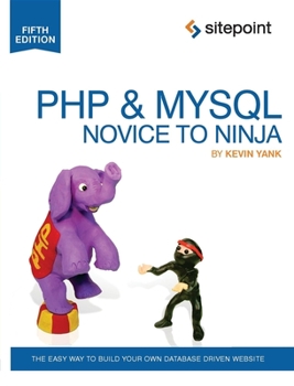 Paperback PHP & Mysql: Novice to Ninja: The Easy Way to Build Your Own Database Driven Website Book