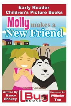 Paperback Molly Makes a New Friend - Early Reader - Children's Picture Books Book