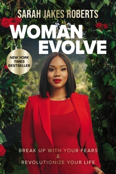 Hardcover Woman Evolve: Break Up with Your Fears and Revolutionize Your Life Book