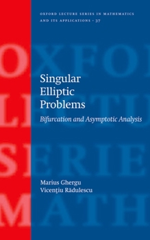 Hardcover Singular Elliptic Problems: Bifurcation & Asymptotic Analysis Book
