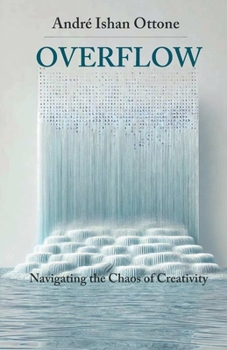 Paperback Overflow: Navigating the Chaos of Creativity "from human to AI" Book