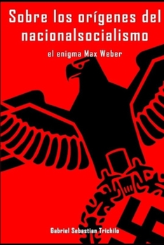 Paperback Sobre los orígenes del nacionalsocialismo: El enigma Max Weber [Spanish] Book