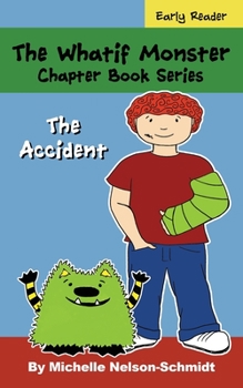 Paperback The Whatif Monster Chapter Book Series: The Accident Book