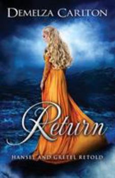 Return: Hansel and Gretel Retold (10) - Book #10 of the Romance a Medieval Fairytale