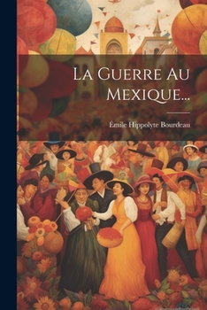 Paperback La Guerre Au Mexique... [French] Book