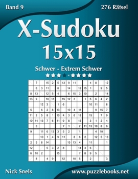 Paperback X-Sudoku 15x15 - Schwer bis Extrem Schwer - Band 9 - 276 Rätsel [German] Book