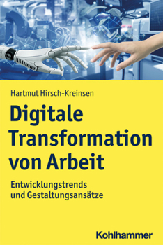 Paperback Digitale Transformation Von Arbeit: Entwicklungstrends Und Gestaltungsansatze [German] Book