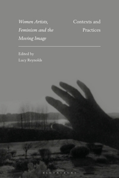 Paperback Women Artists, Feminism and the Moving Image: Contexts and Practices Book