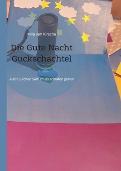 Paperback Die Gute Nacht Guckschachtel: Auch Eulchen Sam muss schlafen gehen [German] Book
