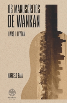 Paperback Os Manuscritos de Wankan: Livro I: Leydam [Portuguese] Book