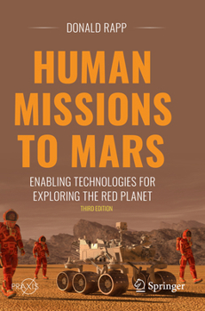 Human Missions to Mars: Enabling Technologies for Exploring the Red Planet (Springer Praxis Books / Astronautical Engineering) - Book  of the Springer Praxis Books: Astronautical Engineering