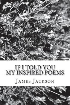 Paperback If I Told You: My Inspired Poems Book