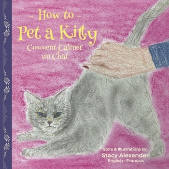 Hardcover How to Pet a Kitty: Comment Câliner Un Chat Book