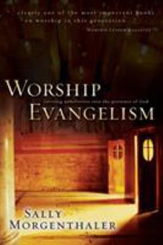 Paperback Worship Evangelism: Inviting Unbelievers Into the Presence of God Book