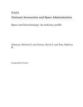 Paperback Space and Biotechnology: An Industry Profile Book