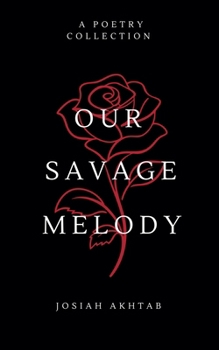 Paperback Our Savage Melody: A Poetry Collection Book