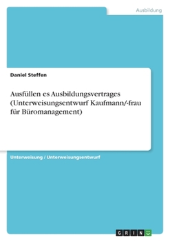 Paperback Ausfüllen es Ausbildungsvertrages (Unterweisungsentwurf Kaufmann/-frau für Büromanagement) [German] Book