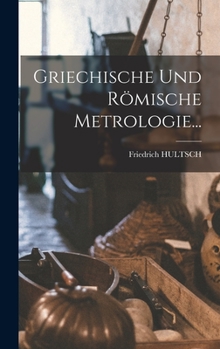 Hardcover Griechische Und Römische Metrologie... [German] Book