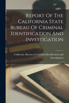 Report Of The California State Bureau Of Criminal Identification And Investigation
