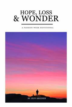 Paperback Hope, Loss and Wonder: A Passion Week Devotional Book