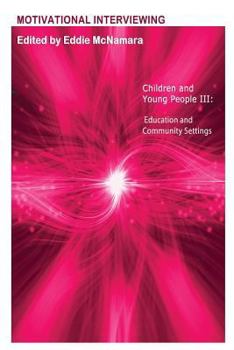 Paperback Motivational Interviewing: Children and Young People III " Education and Community Settings " Book