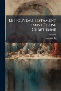 Paperback Le Nouveau Testament dans l'Église Chrétienne: 2 [French] Book