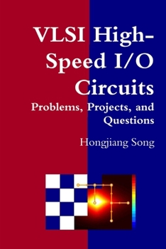 Paperback VLSI High-Speed I/O Circuits - Problems, Projects, and Questions Book