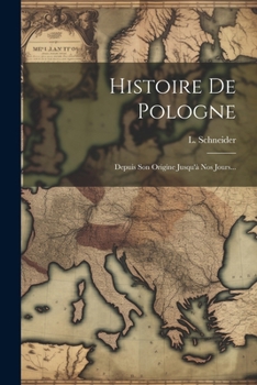 Paperback Histoire De Pologne: Depuis Son Origine Jusqu'à Nos Jours... [French] Book