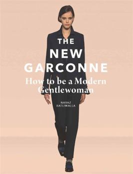 Hardcover The New Garconne: How to Be a Modern Gentlewoman Book
