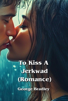 Paperback To Kiss A Jerkwad (Romance) Book