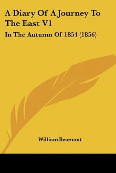 A Diary of a Journey to the East in the Autumn of 1854
